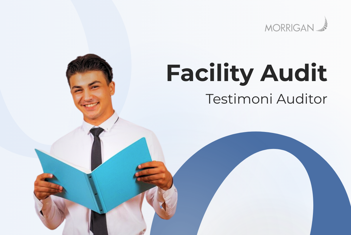 Facility Audit 2025: Testimoni Asli dari Auditor Morrigan