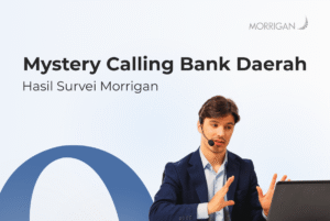 Hasil survei mystery calling untuk bank daerah yang dilakukan oleh Morrigan Services.